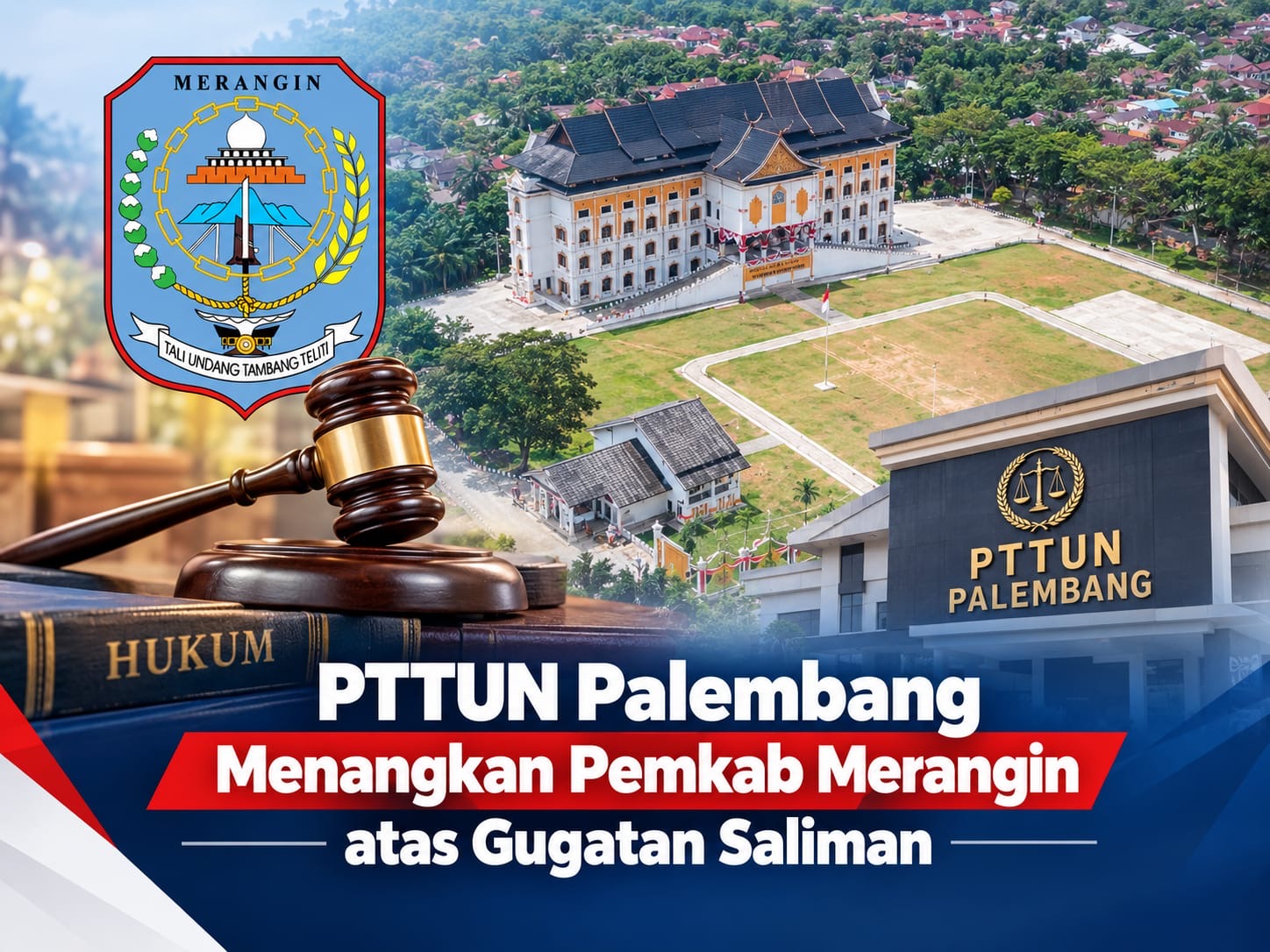 PTTUN Palembang Kabulkan Banding Pemkab Merangin dalam Gugatan Saliman
