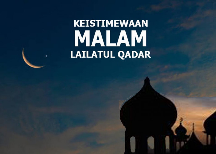 Rahasia Malam Lailatul Qadar, Ulama Jelaskan Keutamaan dan Tanda-Tandanya