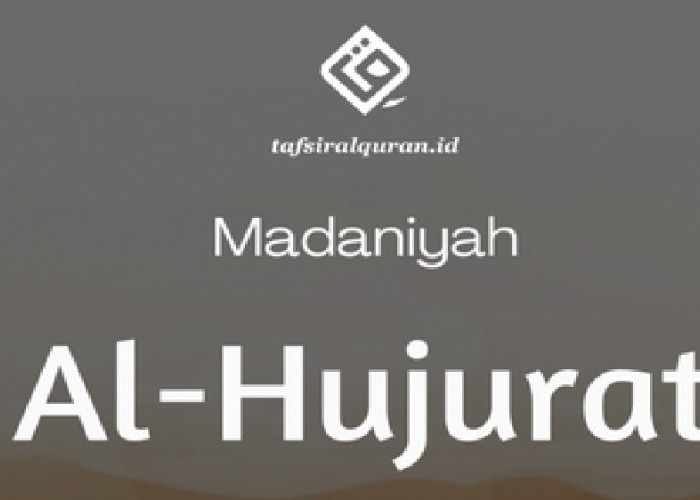 Kandungan yang Terdapat dalam Surah Al-Hujurat: Adab dan Tata Krama Berinteraksi dalam Islam