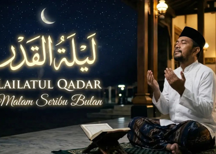 Malam Lailatul Qadar Segera Tiba, Ini Keutamaan dan Perkiraan Tanggalnya di 2026!