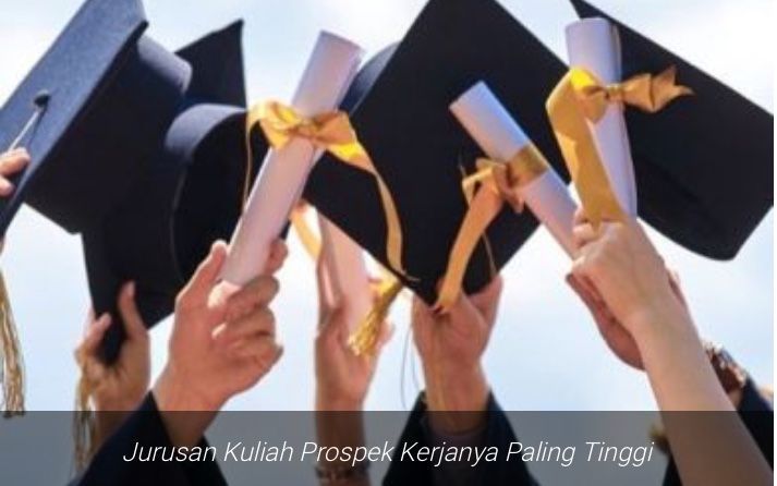 Berikut 5 Jurusan Kuliah Prospek Kerjanya Paling Tinggi