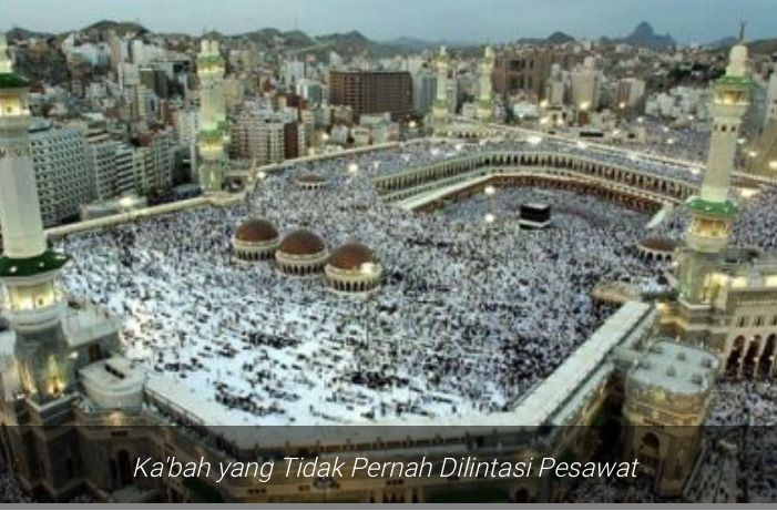 Tahu Nggak Sih Alasan Kenapa Pesawat Tidak Pernah Terlihat Melintas di Atas Ka’bah?