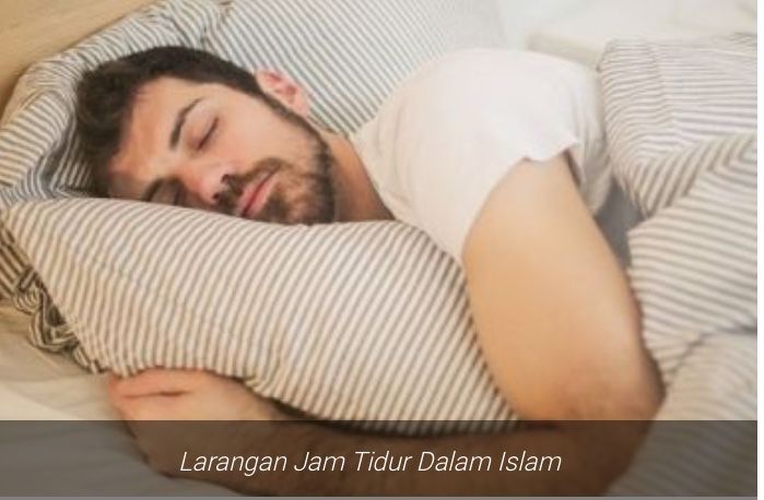 Dalam Islam Ternyata Ada Waktu Tidur yang Dilarang Loh, Harus Tahu Nih!